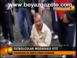 Futbolcular Müdahale Etti