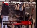 Libya Ateş Altında