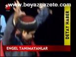 Engel Tanımayanlar