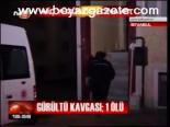 Gürültü Kavgası: 1 Ölü