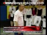 Erdoğan'dan Bir İlk!