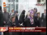 Kan Donduran Vahşet!