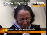 Bakıcı Dayağı Mı Öldürdü?