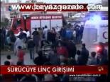 Sürücüye Linç Girişimi