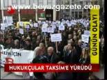 Hukukçular Taksim'e Yürüdü