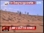 4 Abd'li Gazeteci Serbest