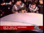 Chp'ye Halk Tv Kapatması