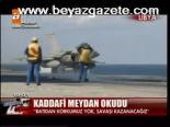 Kaddafi Meydan Okudu