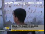 İsrail Yine Gazze'ye Saldırdı