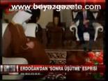 Erdoğan: Sonra Üşütme