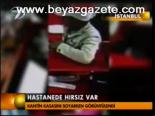 Hastanede Hırsız Var