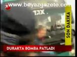 Durakta Bomba Patladı