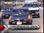 Cumhurbaşkanı Gül Gana'da