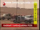 Kaddafi Yandaşlarına Füze