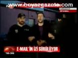 E-mail'in İzi Sürülüyor