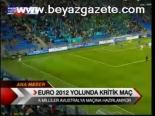 Euro 2012 Yolunda Kritik Maç