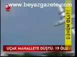 Uçak Mahalleye Düştü: 19 Ölü
