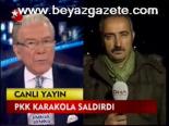 Pkk Karakola Saldırdı