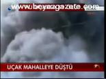 Uçak Mahalleye Düştü