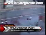 Polise Terörist Saldırı