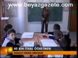 40 Bin İthal Öğretmen