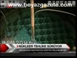 Nükleer Tehlike Sürüyor