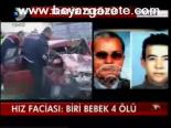 Hız Faciası:bir Bebek 4 Ölü