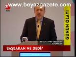 Başbakan Ne Dedi?
