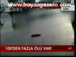 100'den Fazla Ölü Var!