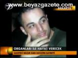Organları İle Hayat Verecek
