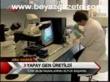 Yapay Gen Üretildi