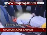 Otomobil Ciple Çarpıştı