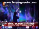 Sihirli Baloncuklar Geliyor