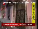 İmamın Ordusu Gözaltında