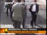 Üniversitede Tuncel Kavgası