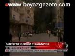 Suriye'de Gerilim Tırmanıyor