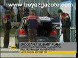 Erdoğan'a Suikast Planı