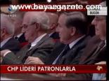Chp Lideri Patronlarla