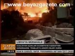 Libya'da Bombardıman Sürüyor