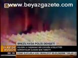 Brezilya'da Polis Dehşeti