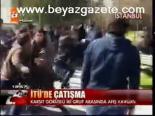 İtü'de Çatışma