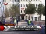 Arif Doğan'a Soruşturma