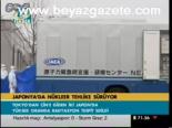 Japonya'da Nükleer Tehlike Sürüyor
