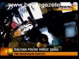 İtalyan Polise Hırsız Şoku