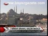 Mimar Sinan'lı Seçim Mesajı