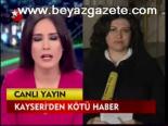 Kayseri'den Kotü Haber