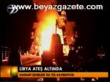 Libya Ateş Altında