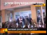 Bayram Çocuklarını Katletti