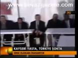 Kayseri Yasta, Türkiye Şokta