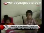 Kayseri'de Kaybolan Çocuklar